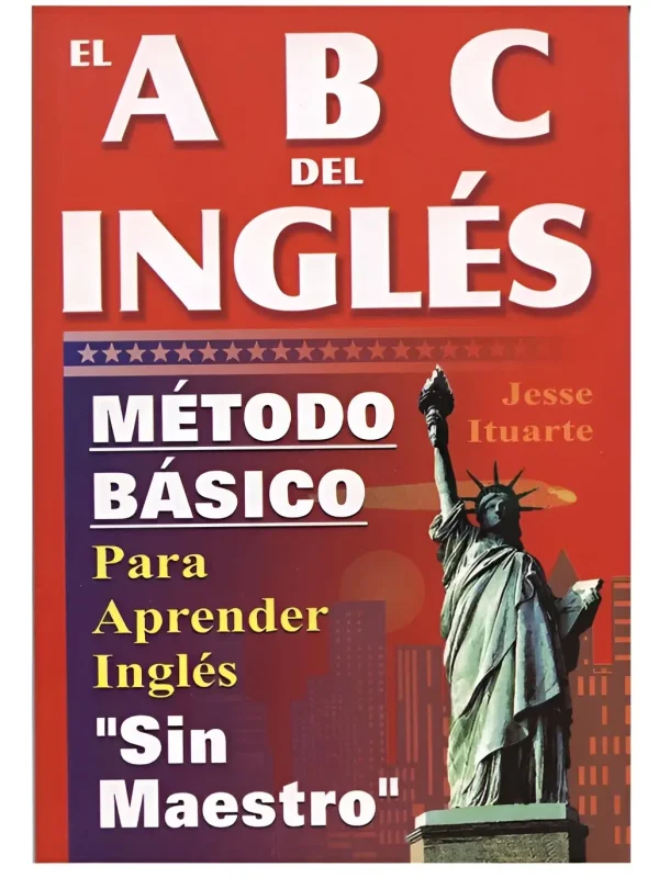 ABCs del Ingles: Metodo Basico Para Aprender Sin Maestro