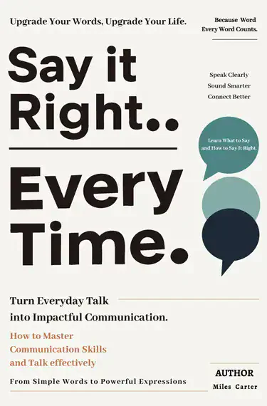 Say It Right Every Time by Miles Carter