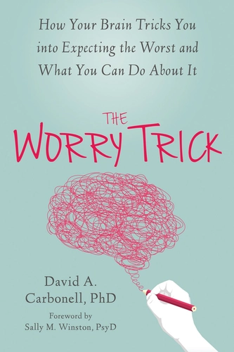 The Worry Trick by David A. Carbonell