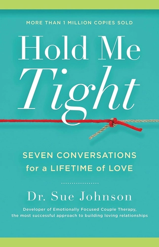 Hold Me Tight by Sue Johnson