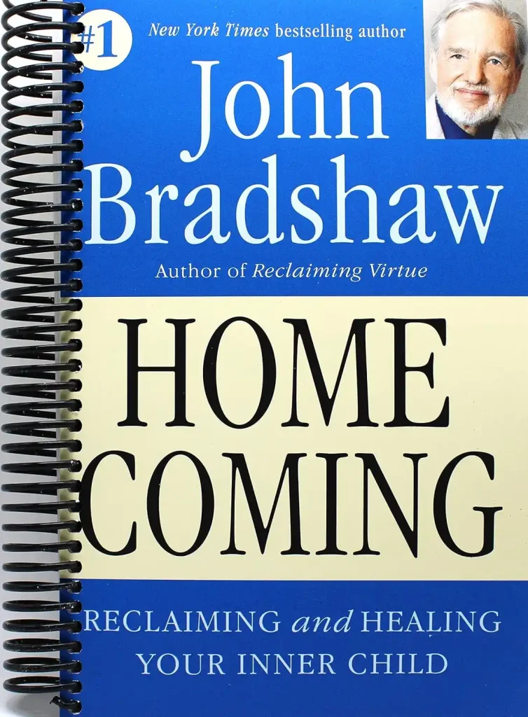 Homecoming: Reclaiming and Championing Your Inner Child by John Bradshaw