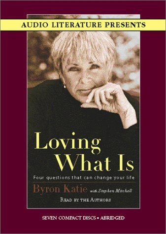 Loving What Is by Byron Katie