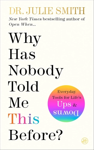 Why Has Nobody Told Me This Before? by Dr. Julie Smith