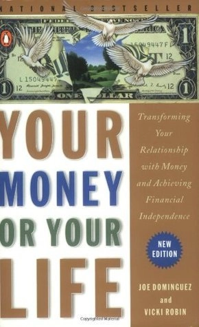 Your Money or Your Life by Vicki Robin and Joe Dominguez